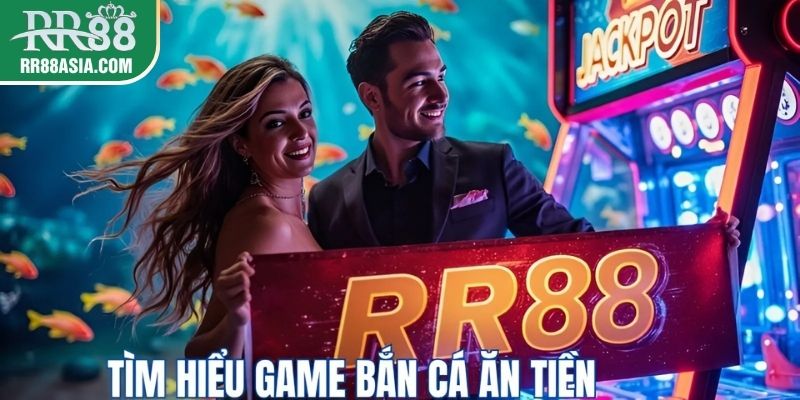Chơi game bắn cá ăn tiền tại RR88