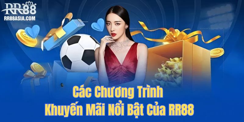 Các chương trình khuyến mãi nổi bật của RR88