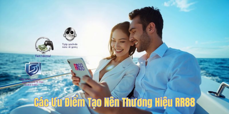 Các ưu điểm tạo nên thương hiệu RR88