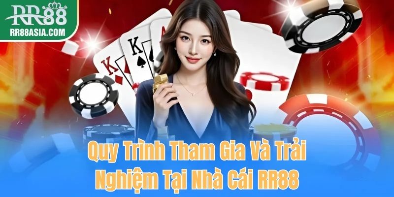 Quy trình tham gia và trải nghiệm tại nhà cái