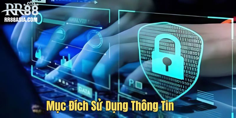 Mục đích sử dụng thông tin của nhà cái