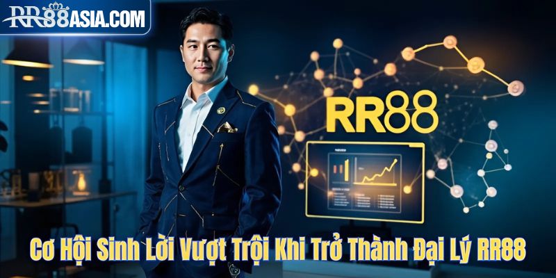 Cơ hội sinh lời vượt trội khi trở thành đại lý RR88