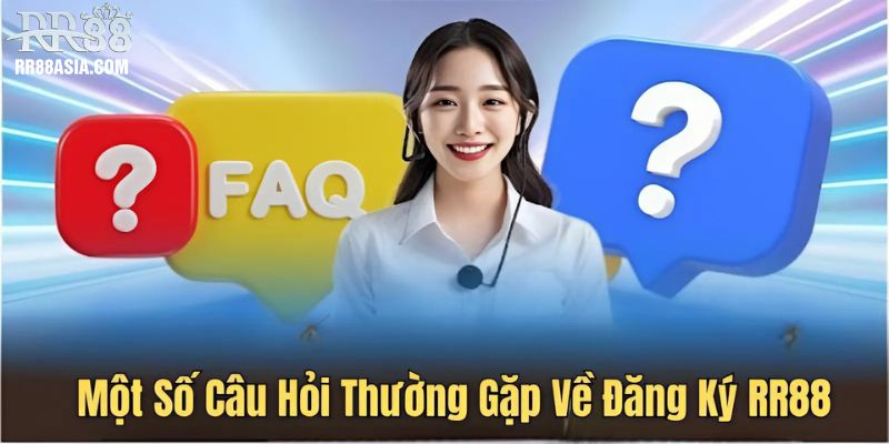 Một số câu hỏi thường gặp về đăng ký RR88
