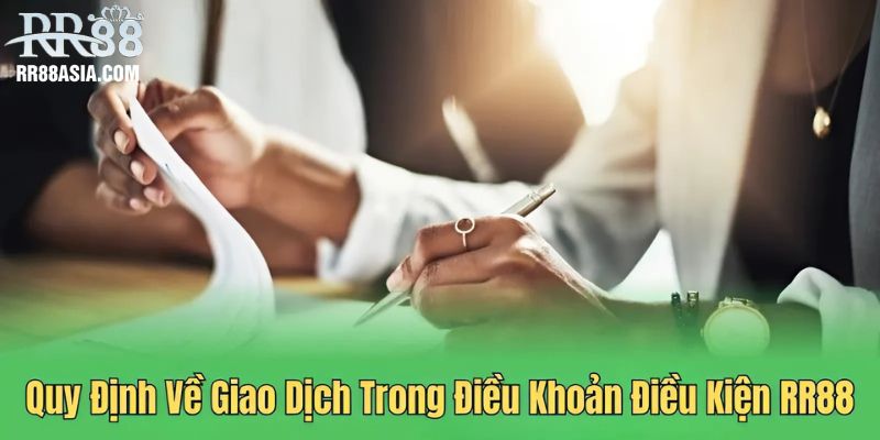 Quy định về giao dịch trong điều khoản điều kiện RR88