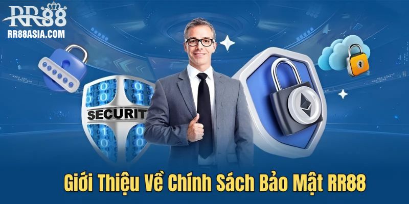Giới thiệu về chính sách bảo mật RR88