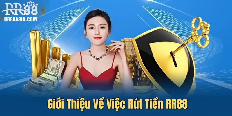 Giới thiệu về việc rút tiền RR88