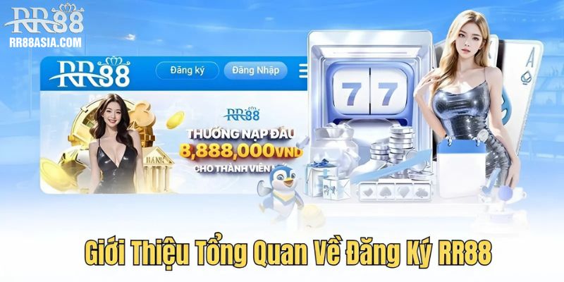 Giới thiệu tổng quan về đăng ký RR88