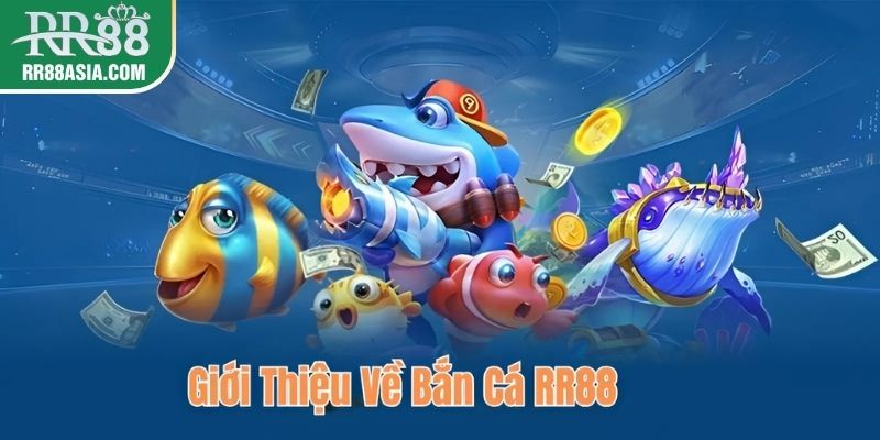 Giới thiệu về bắn cá RR88