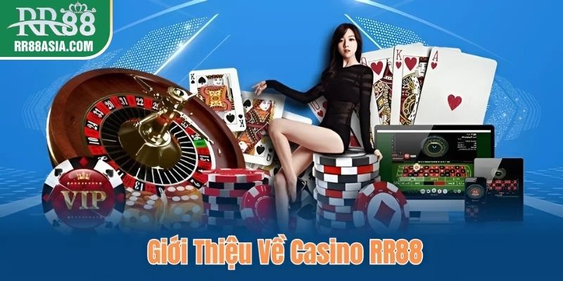 Giới thiệu về Casino RR88
