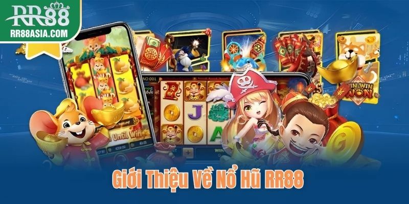 Giới thiệu về nổ hũ RR88
