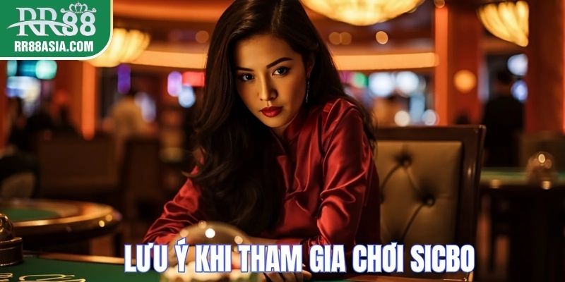 Lưu ý khi khi tham gia chơi sicbo cần nắm