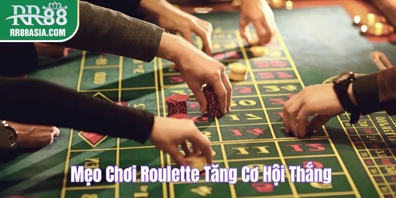 Mẹo chơi Roulette tăng cơ hội thắng