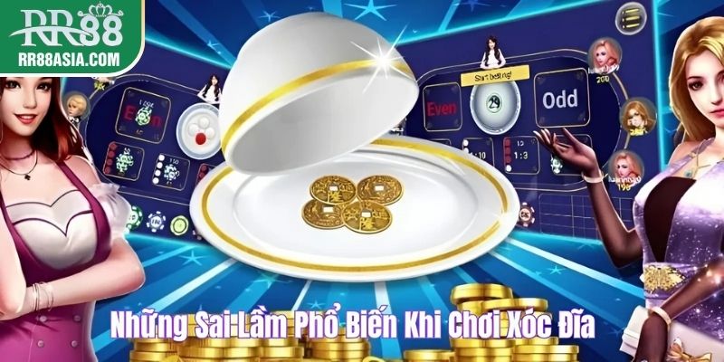 Những sai lầm phổ biến trong cách chơi xóc đĩa tại RR88