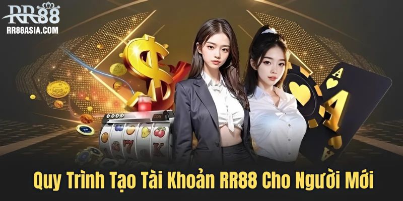 Quy trình tạo tài khoản RR88 cho người mới
