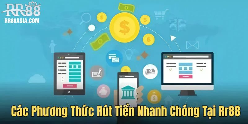 Các phương thức rút tiền nhanh chóng tại RR88