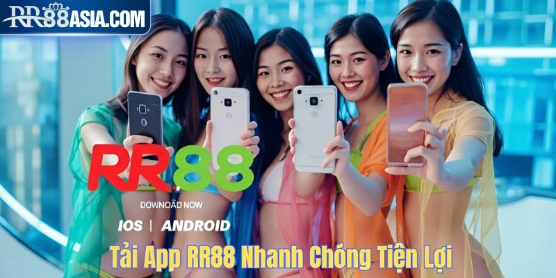 Tải app RR88 nhanh chóng tiện lợi