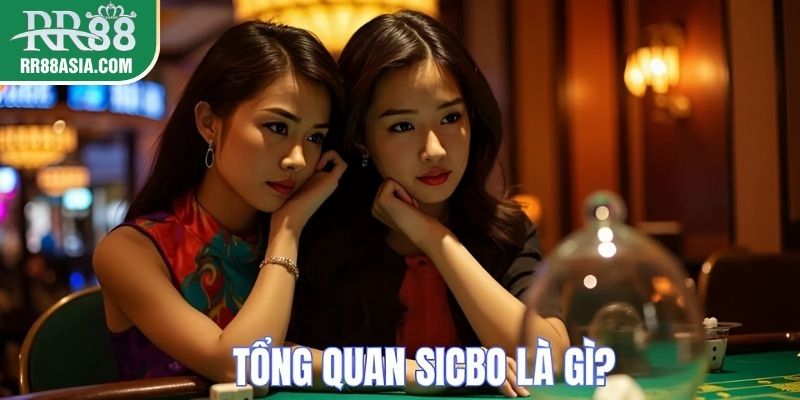 Tổng quan sicbo là gì?