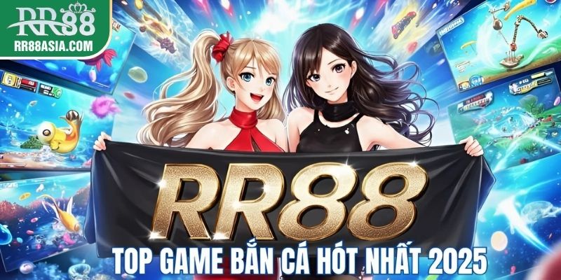 Top game bắn cá tại RR88