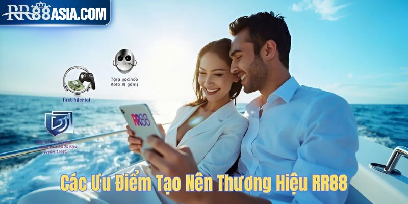 Các ưu điểm tạo nên thương hiệu RR88